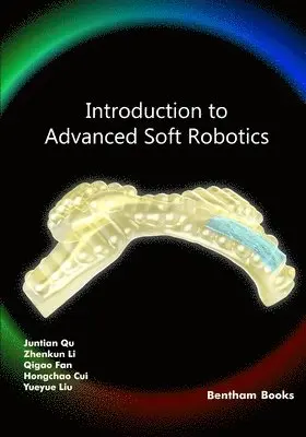 Zhenkun Li, Qigao Fan, Hongchao Cui - Introduction to Advanced Soft Robotics, Häftad. Tillgänglighet: Lägg i varukorg