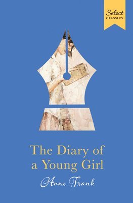 Anne Frank - Select Classics : The Diary Of A Young Girl, Inbunden