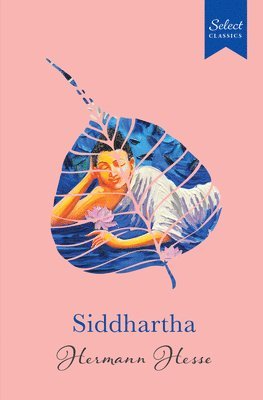 Hermann Hesse - Select Classics: Siddhartha, Inbunden