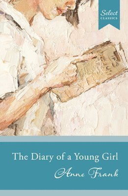 Anne Frank - Select Classics: The Diary Of A Young Girl, Häftad
