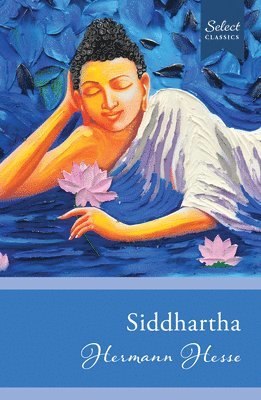 Hermann Hesse - Select Classics: Siddhartha, Häftad