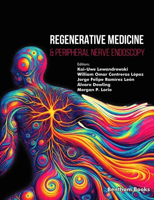 Morgan P. Lorio, Alvaro Dowling, Jorge Felipe Ramirez Leon, William Omar Contreras Lopez, Kai-Uwe Lewandrowski - Regenerative Medicine & Peripheral Nerve Endoscopy, E-bok