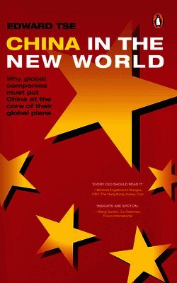 Edward Tse - China in the New World, Häftad. Tillgänglighet: Lägg i varukorg