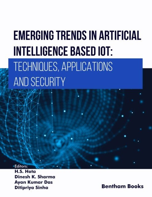 H.S. Hota - Emerging Trends in Artificial Intelligence Based IoT: Techniques, Applications and Security, E-bok