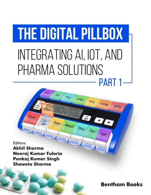 Akhil Sharma - Digital Pillbox: Integrating AI, IoT, and Pharma Solutions (Part 1), E-bok