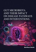 Gut Microbiota and their Impact on Disease Pathways and Interventions