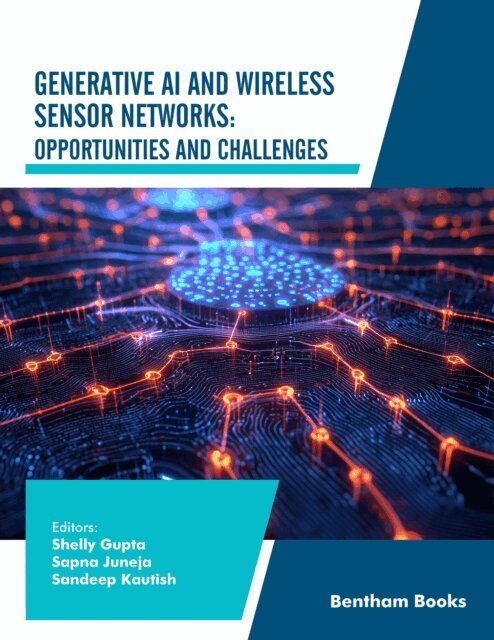 Shelly Gupta - Generative AI and Wireless Sensor Networks: Opportunities and Challenges, E-bok