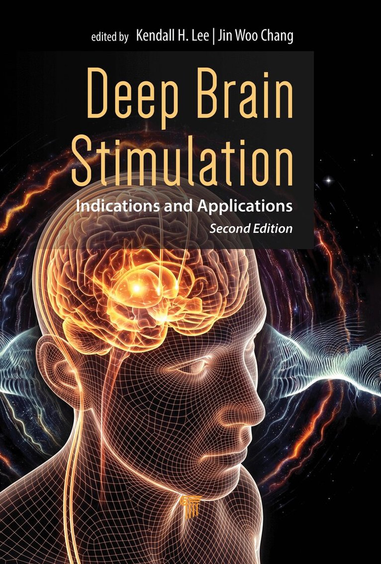 Kendall H. Lee, Jin Woo Chang, Charles D. Blaha, Hojin Shin, Yoonbae Oh, Tyler Oesterle, Kristen M. Scheitler - Deep Brain Stimulation, Inbunden