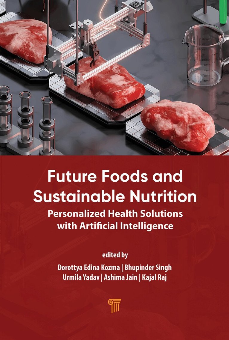 Kajal Raj, Bhupinder Singh, Ashima Jain, Kozma Dorottya Edina, Urmila Yadav - Future Foods and Sustainable Nutrition, Inbunden