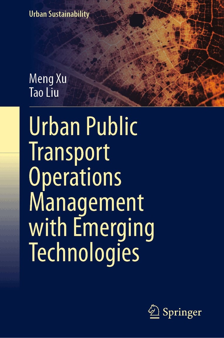 Meng Xu, Tao Liu - Urban Public Transport Operations Management with Emerging Technologies, Inbunden