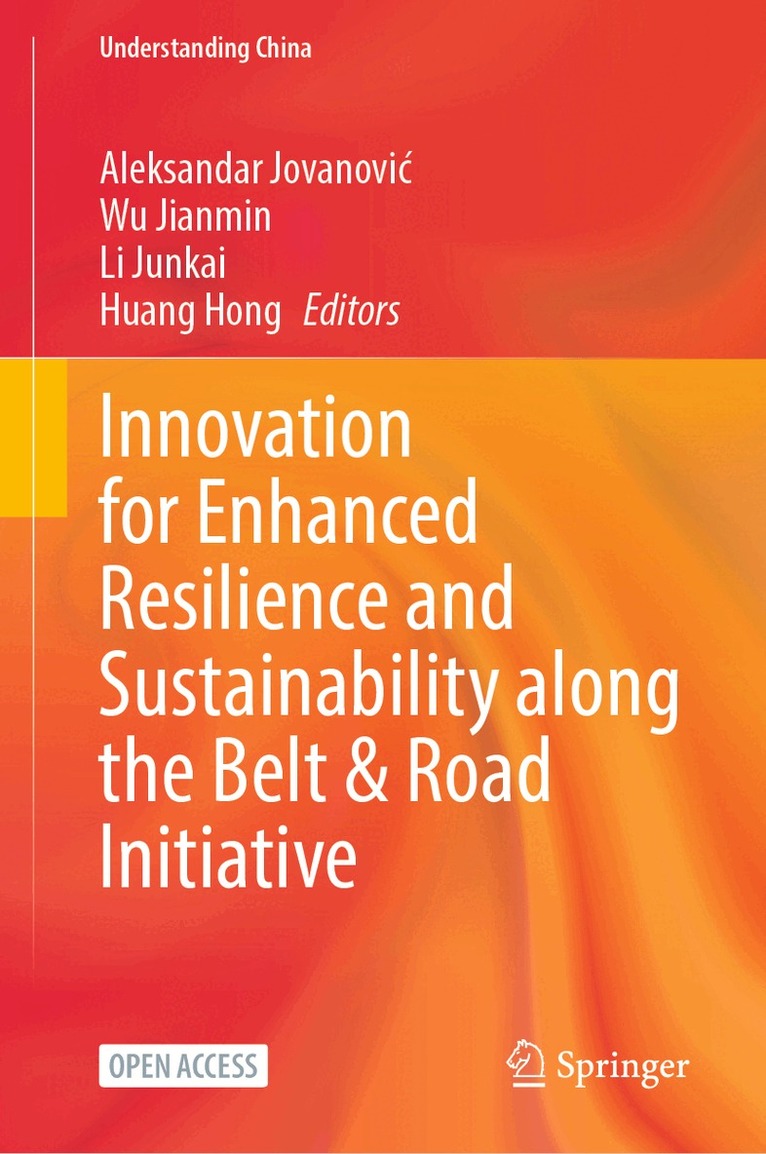 Aleksandar Jovanović, Wu Jianmin, Li Junkai, Huang Hong - Innovation for Enhanced Resilience and Sustainability along the Belt & Road Initiative, Inbunden