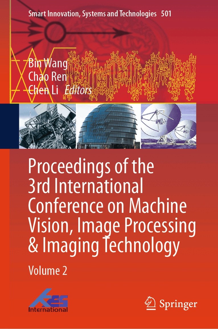 Bin Wang, Chao Ren, Chen Li - Proceedings of the 3rd International Conference on Machine Vision, Image Processing & Imaging Technology, Inbunden