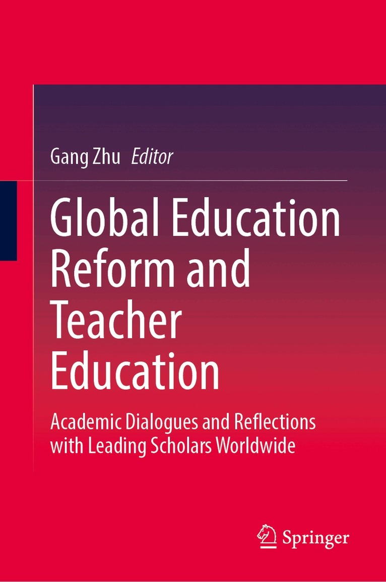 Gang Zhu - Global Education Reform and Teacher Education, Inbunden