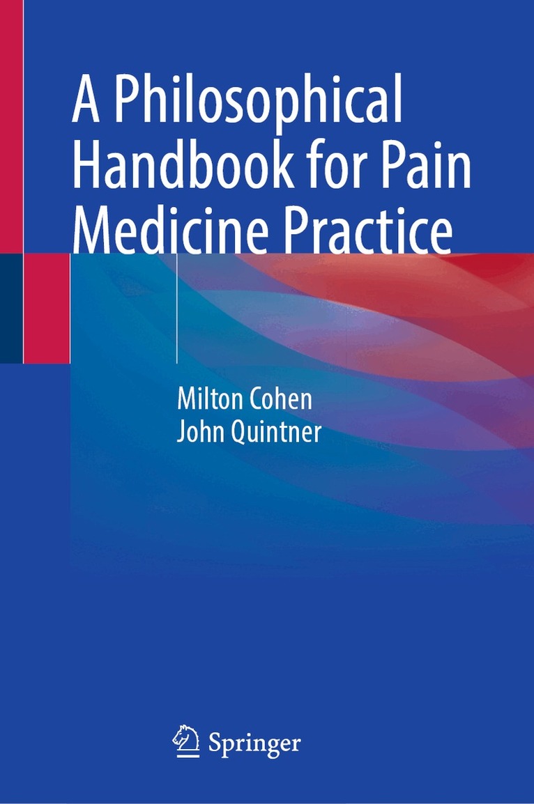 Milton Cohen, John Quintner - Philosophical Handbook for Pain Medicine Practice, Inbunden