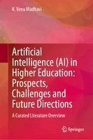 K. Venu Madhavi - Artificial Intelligence (AI) in Higher Education: Prospects, Challenges and Future Directions, Inbunden