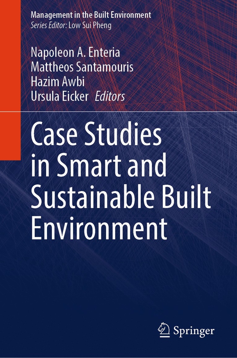 Napoleon Enteria, Mattheos Santamouris, Hazim Awbi, Ursula Eicker - Case Studies in Smart and Sustainable Built Environment, Inbunden