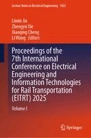 Limin Jia, Zhengyu Xie, Xiaoqing Cheng, Li Wang - Proceedings of the 7th International Conference on Electrical Engineering and Information Technologies for Rail Transportation (EITRT) 2025, Inbunden