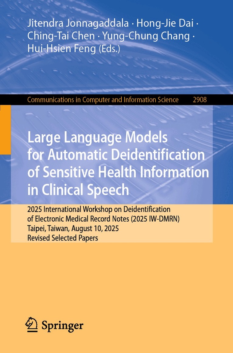 Jitendra Jonnagaddala, Hong-Jie Dai, Ching-Tai Chen, Yung-Chung Chang, Hui-Hsien Feng - Large Language Models for Automatic Deidentification of Sensitive Health Information in Clinical Speech, Häftad