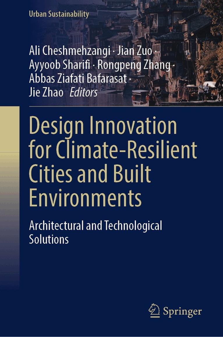 Ali Cheshmehzangi, Jian Zuo, Ayyoob Sharifi, Rongpeng Zhang, Abbas Ziafati Bafarasat, Jie Zhao - Design Innovation for Climate-Resilient Cities and Built Environments, Inbunden. Tillgänglighet: Lägg i varukorg