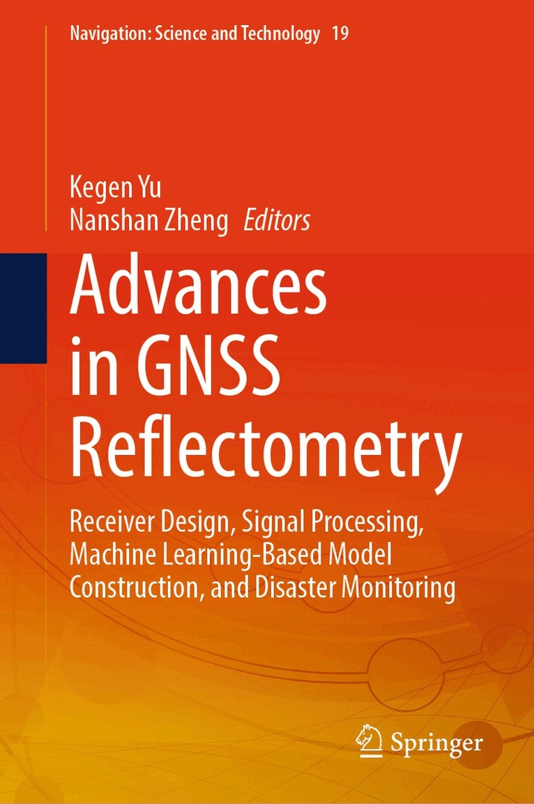 Kegen Yu, Nanshan Zheng - Advances in GNSS Reflectometry, Inbunden. Tillgänglighet: Lägg i varukorg