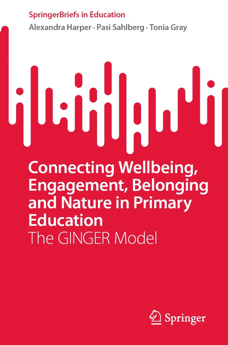 Alexandra Harper, Pasi Sahlberg, Tonia Gray - Connecting Wellbeing, Engagement, Belonging and Nature in Primary Education, Häftad. Tillgänglighet: Kommande