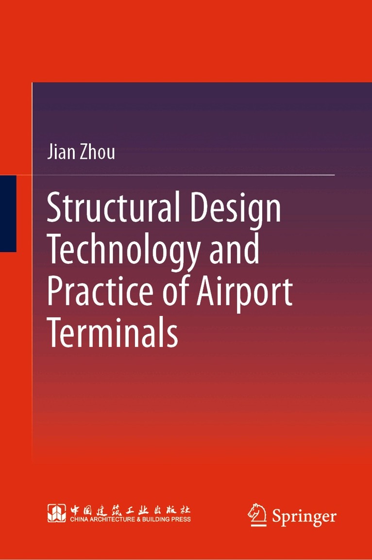Jian Zhou - Structural Design Technology and Practice of Airport Terminals, Inbunden. Tillgänglighet: Kommande