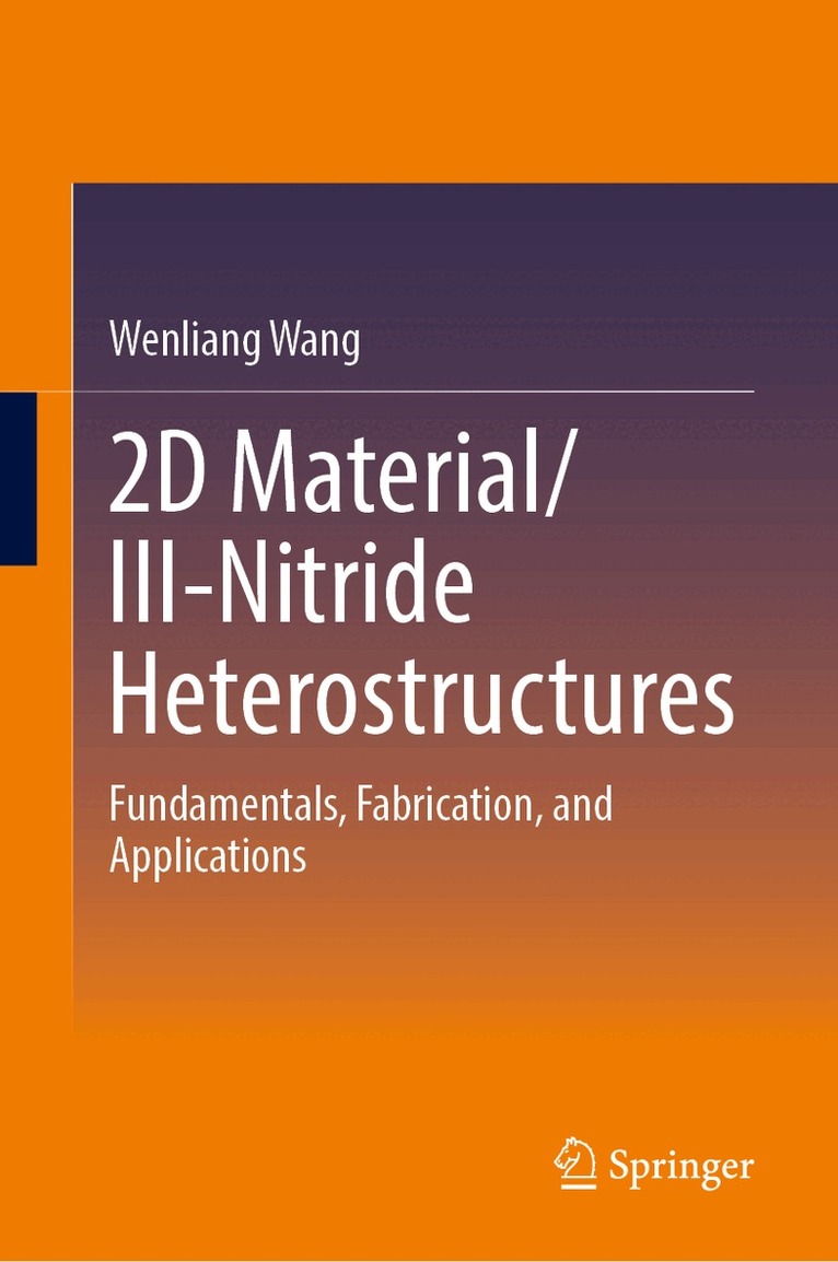 Wenliang Wang - 2D Material/Group-III Nitride Heterostructures, Inbunden. Tillgänglighet: Kommande