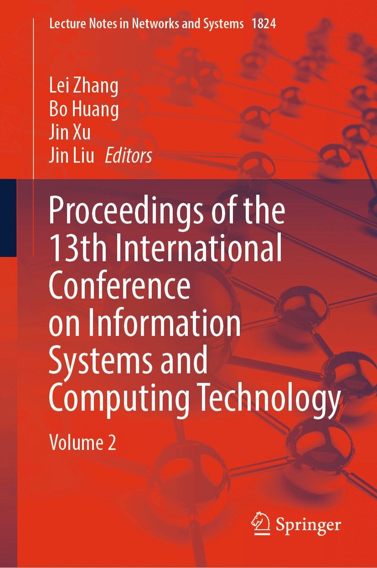 Lei Zhang, Bo Huang, Jin Xu, Jin Liu - Proceedings of the 13th International Conference on Information Systems and Computing Technology, Inbunden