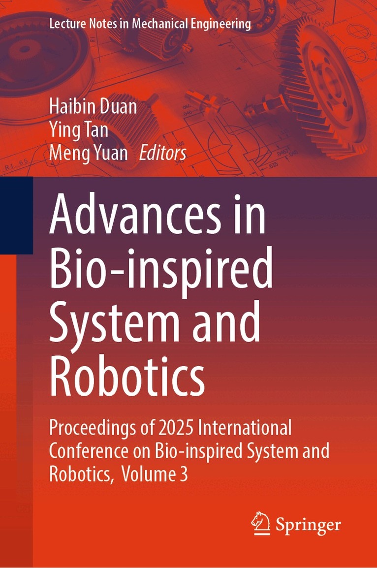 Haibin Duan, Ying Tan, Meng Yuan - Advances in Bio-inspired System and Robotics, Inbunden