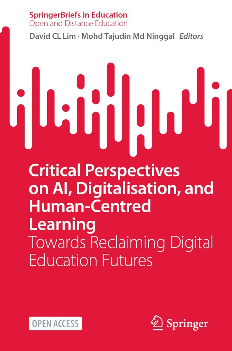 David CL Lim, Mohd Tajudin Md Ninggal - Critical Perspectives on AI, Digitalisation, and Human-Centred Learning, Häftad. Tillgänglighet: Lägg i varukorg