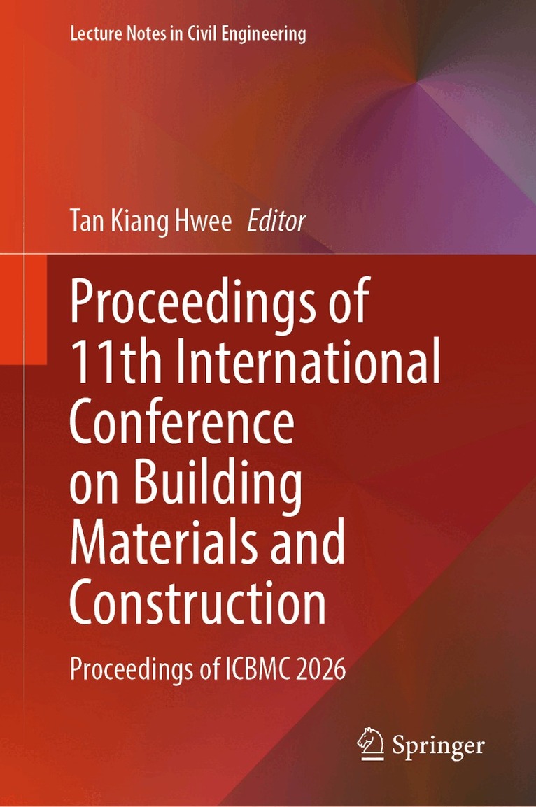 Tan Kiang Hwee - Proceedings of 11th International Conference on Building Materials and Construction, Inbunden. Tillgänglighet: Kommande