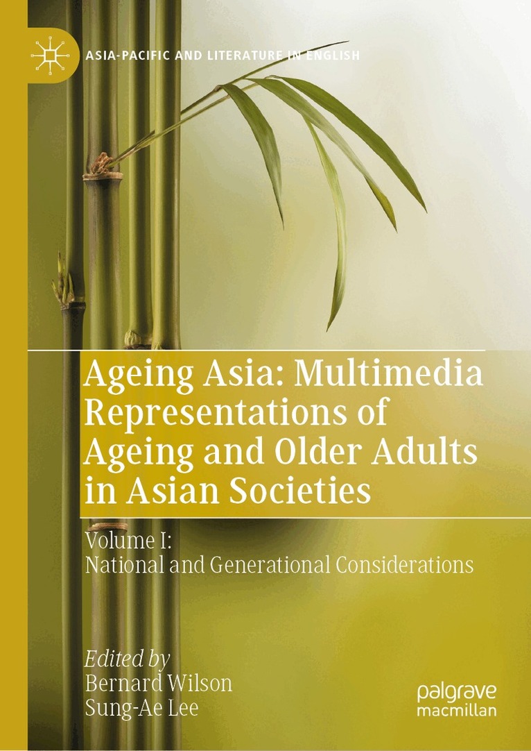 Bernard Wilson, Sung-Ae Lee - Ageing Asia: Multimedia Representations of Ageing and Older Adults in Asian Societies, Inbunden