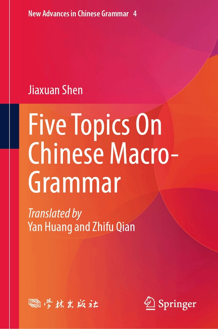 Jiaxuan Shen - Five Topics On Chinese Macro-Grammar, Inbunden