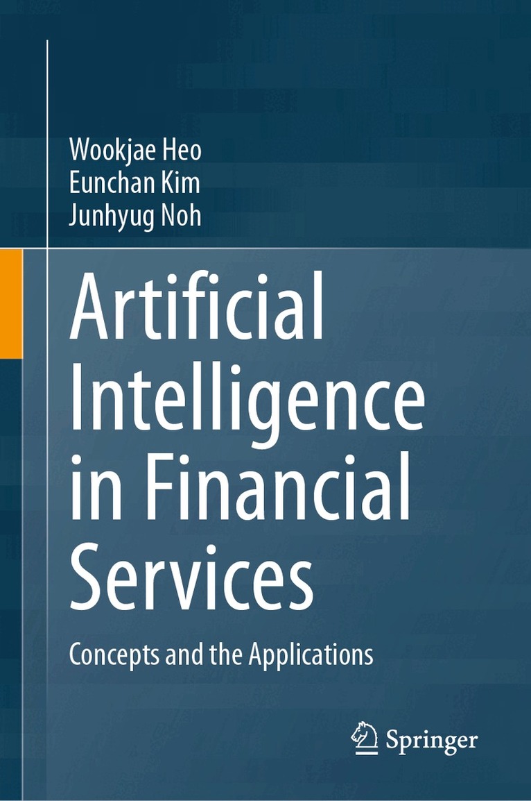 Wookjae Heo, Eunchan Kim, Junhyug Noh - Artificial Intelligence in Financial Services, Inbunden