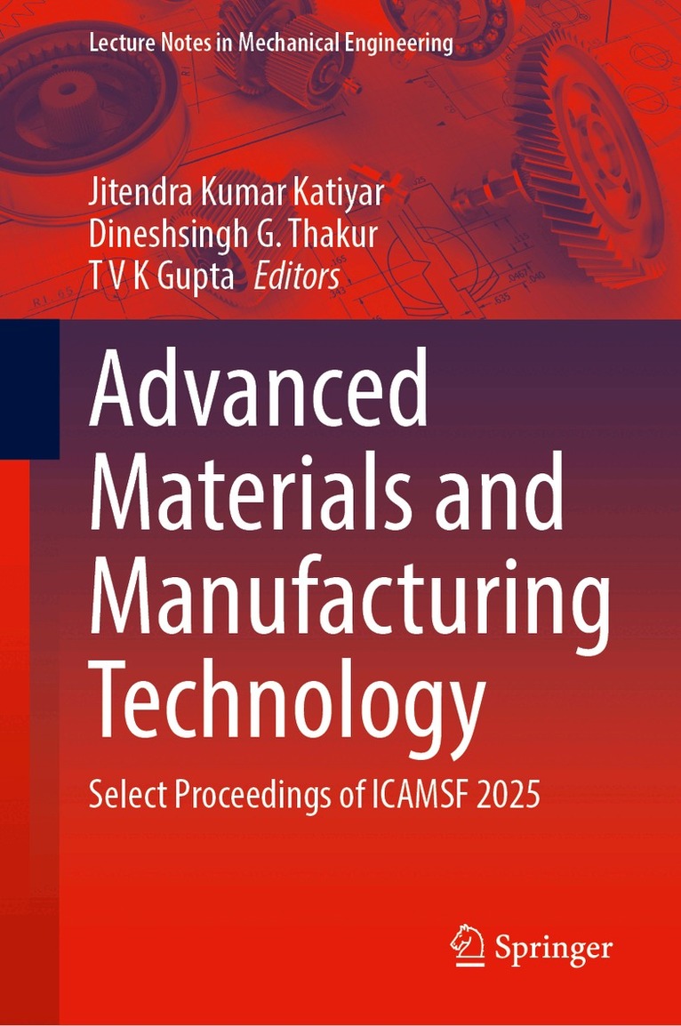 Jitendra Kumar Katiyar, Dineshsingh G. Thakur, T V K Gupta - Advanced Materials and Manufacturing Technology, Inbunden. Tillgänglighet: Kommande