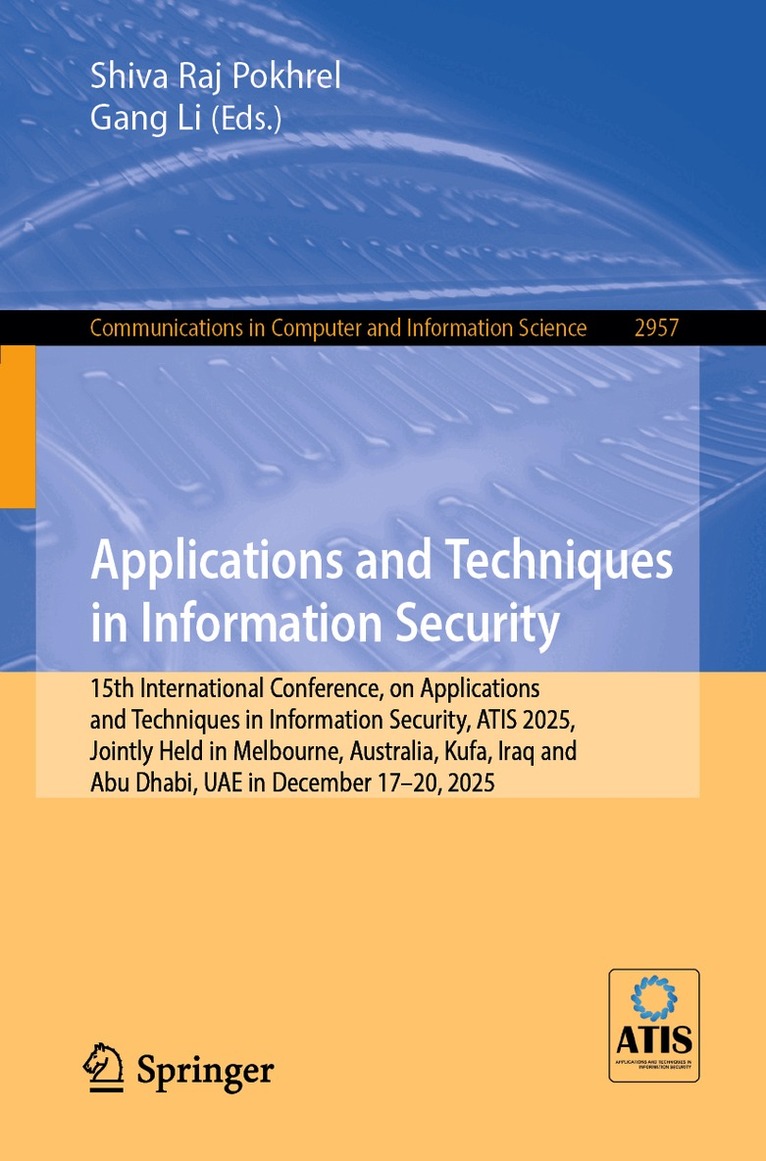 Shiva Raj Pokhrel, Gang Li - Applications and Techniques in Information Security, Häftad