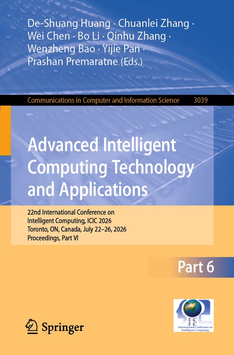 De-Shuang Huang, Chuanlei Zhang, Wei Chen, Bo Li, Qinhu Zhang, Wenzheng Bao, Yijie Pan, Prashan Premaratne - Advanced Intelligent Computing Technology and Applications, Häftad