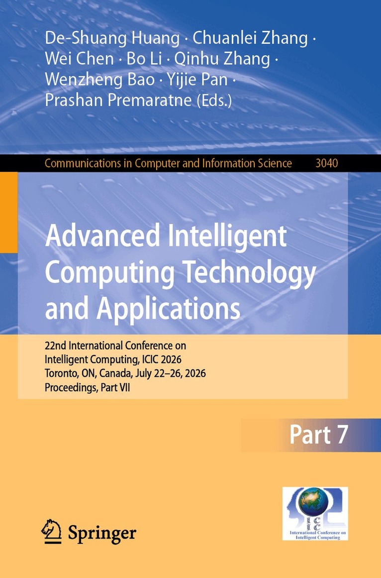 De-Shuang Huang, Chuanlei Zhang, Wei Chen, Bo Li, Qinhu Zhang, Wenzheng Bao, Yijie Pan, Prashan Premaratne - Advanced Intelligent Computing Technology and Applications, Häftad