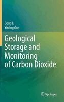 Dong Li, Yinling Guo - Geological Storage and Monitoring of Carbon Dioxide, Inbunden