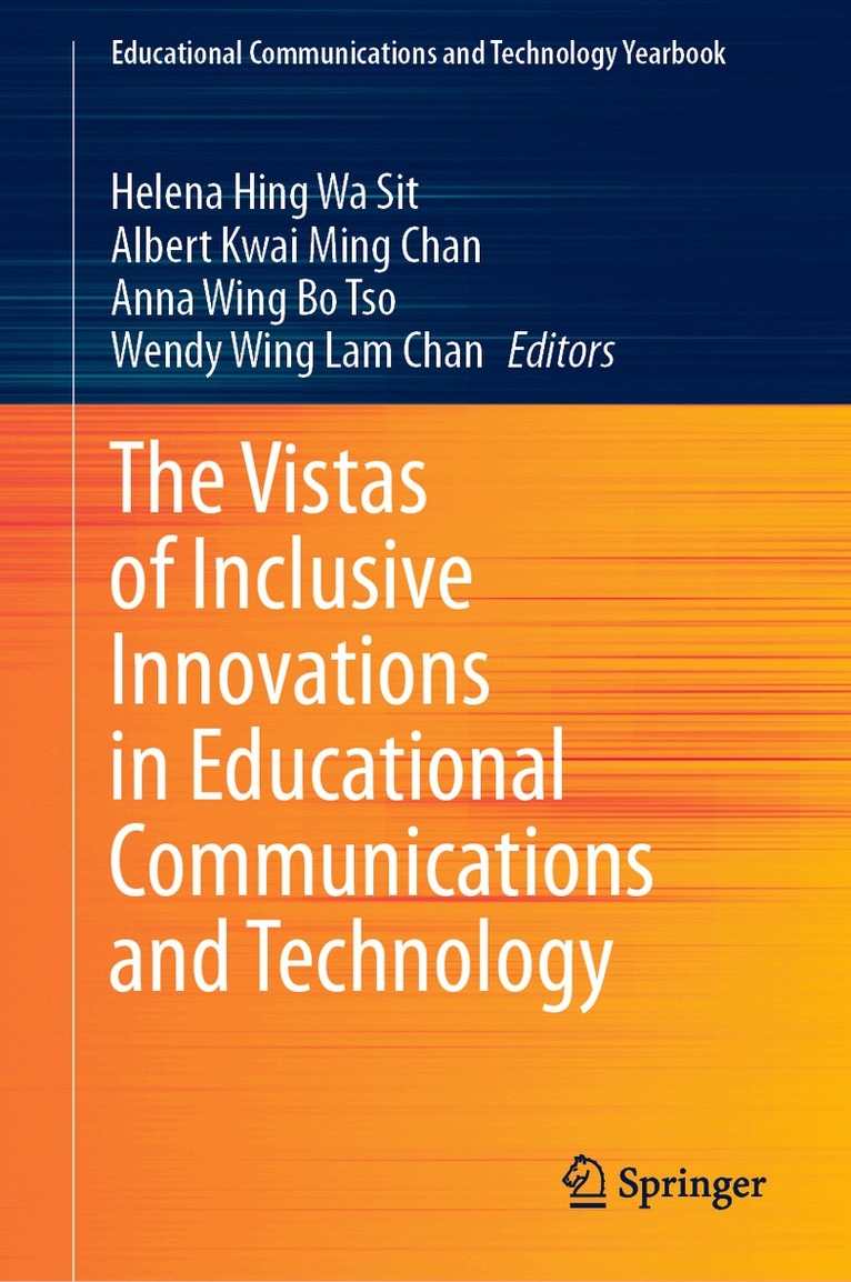 Helena Hing Wa Sit, Albert Kwai Ming Chan, Anna Wing Bo Tso, Wendy Wing Lam Chan - Vistas of Inclusive Innovations in Educational Communications and Technology, Inbunden