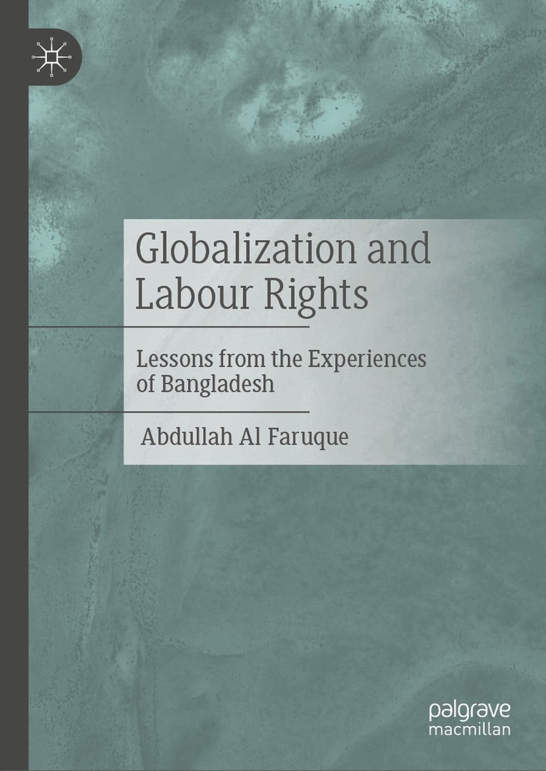 Abdullah Al Faruque - Globalization and Labour Rights, Inbunden. Tillgänglighet: Lägg i varukorg