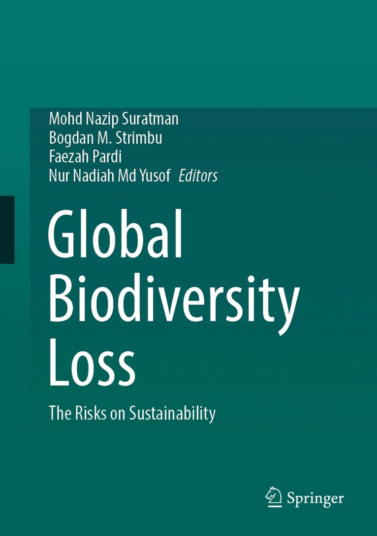 Mohd Nazip Suratman, Bogdan M. Strimbu, Faezah Pardi, Nur Nadiah Md Yusof - Global Biodiversity Loss, Inbunden