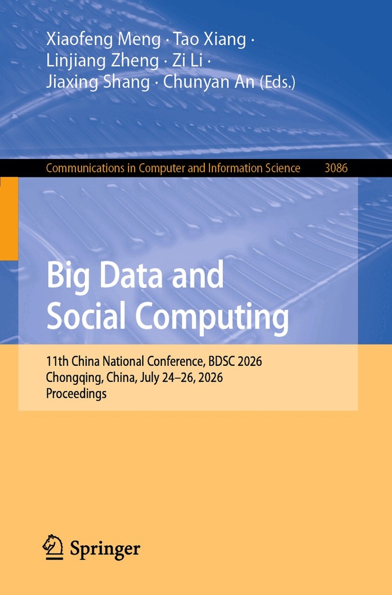 Xiaofeng Meng, Tao Xiang, Linjiang Zheng, Zi Li, Jiaxing Shang, Chunyan An - Big Data and Social Computing, Häftad