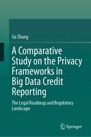 Ge Zhang - Comparative Study on the Privacy Frameworks in Big Data Credit Reporting, Inbunden. Tillgänglighet: Kommande