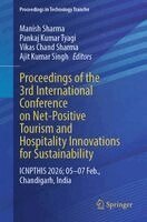 Manish Sharma, Pankaj Kumar Tyagi, Vikas Chand Sharma, Ajit Kumar Singh - Proceedings of the 3rd International Conference on Net-Positive Tourism and Hospitality Innovations for Sustainability, Häftad