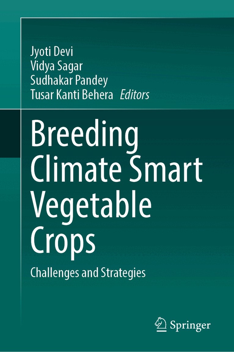 Jyoti Devi, Vidya Sagar, Sudhakar Pandey, Tusar Kanti Behera - Breeding Climate Smart Vegetable Crops, Inbunden. Tillgänglighet: Kommande