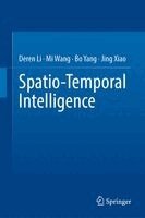 Deren Li, Mi Wang, Bo Yang, Jing Xiao - Spatio-Temporal Intelligence, Inbunden