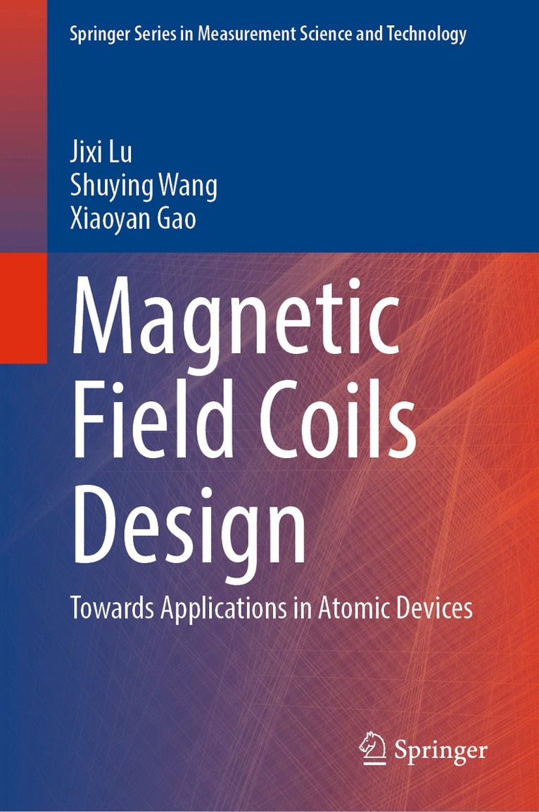 Jixi Lu, Shuying Wang, Xiaoyan Gao - Magnetic Field Coils Design, Inbunden