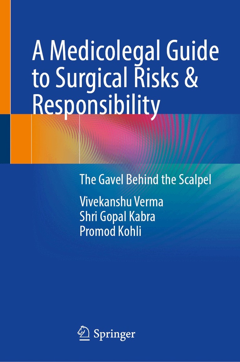 Vivekanshu Verma, Shri Gopal Kabra, Promod Kohli - Medicolegal Guide to Surgical Risks & Responsibility, Inbunden. Tillgänglighet: Kommande