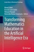 Manoj Sahni, Ernesto Leon Castro, Walayat Hussain, Mahendra Kumar Gourisaria - Transforming Mathematics Education in the Artificial Intelligence Era, Inbunden